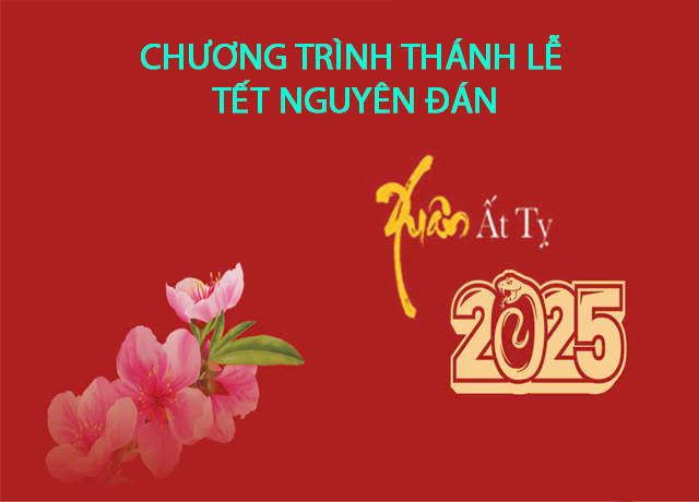 Chương Trình Thánh Lễ Tết Nguyên Đán 2025 - Xuân Ất Tỵ